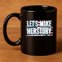 Lets Make Herstory Feminist 11oz C Handle Ceramic Mug