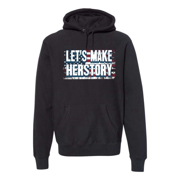 Lets Make Herstory Feminist Premium Hoodie