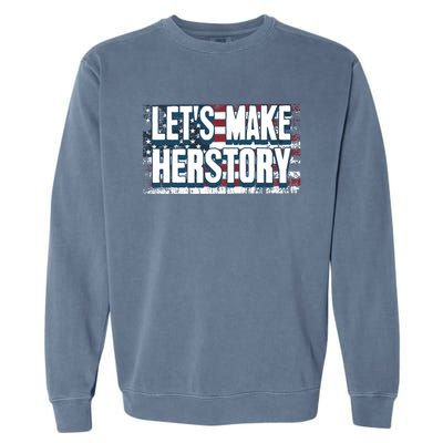 Lets Make Herstory Feminist Garment-Dyed Sweatshirt