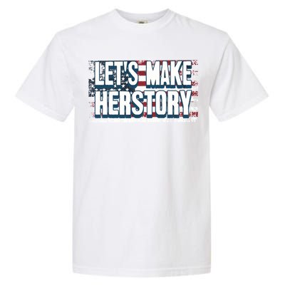 Lets Make Herstory Feminist Garment-Dyed Heavyweight T-Shirt