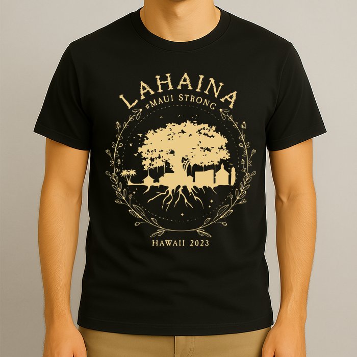 Lahaina Maui Hawaii Strong Golden Banyan Tree Shoreline Supportive T-Shirt