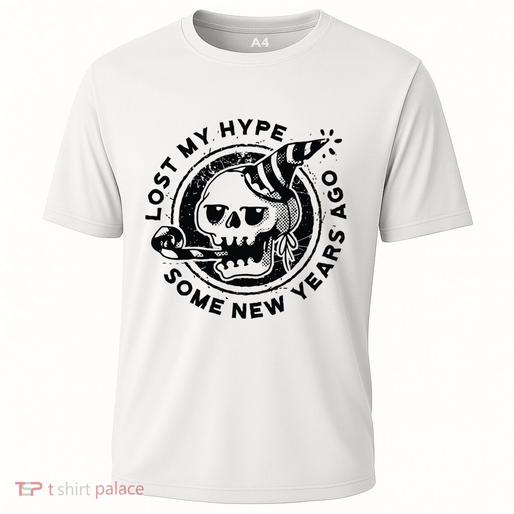 Lost My Hype Some New Years Ago Funny Skeleton NYE Performance Shirt
