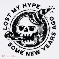 Lost My Hype Some New Years Ago Funny Skeleton NYE T-Shirt