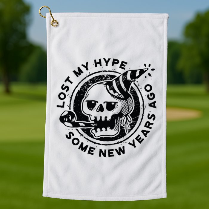 Lost My Hype Some New Years Ago Funny Skeleton NYE Golf Towel