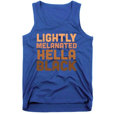 Lightly Melanated Hella Black Melanin African Pride Gift Tank Top