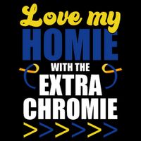 Love My Homie With The Extra Chrome Down Syndrome Impact Tech Backpack