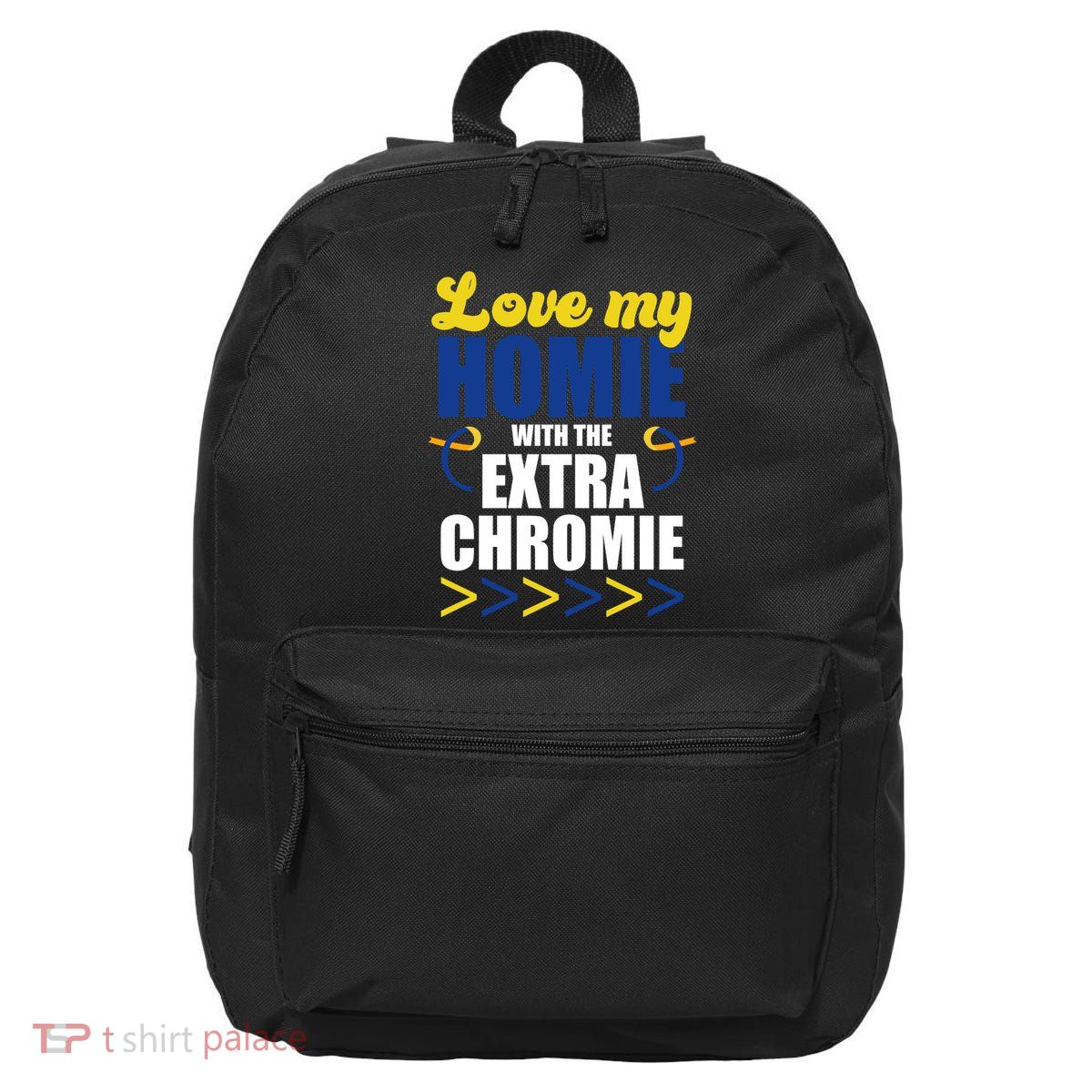 Love My Homie With The Extra Chrome Down Syndrome 16 in Basic Backpack