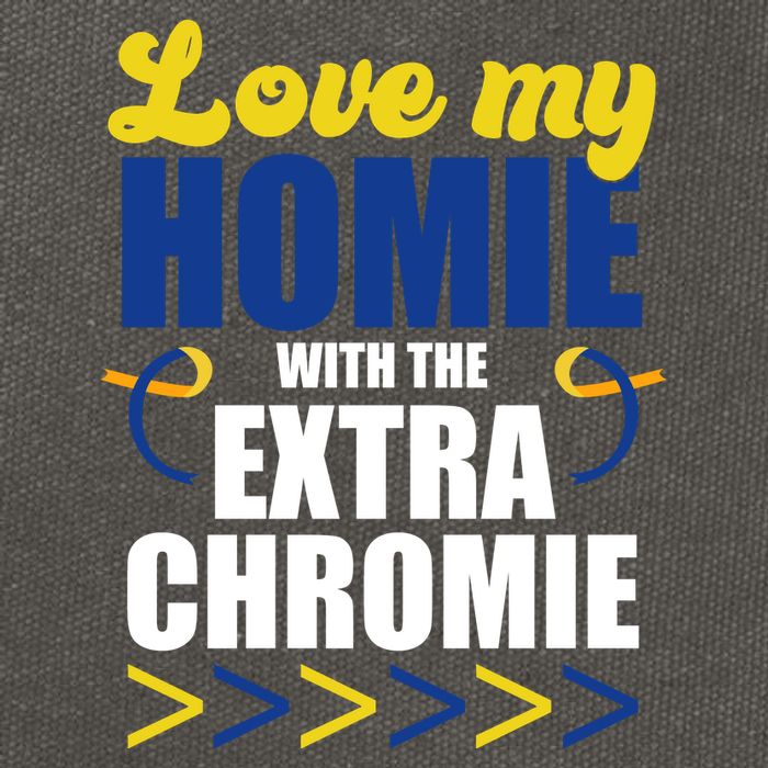 Love My Homie With The Extra Chrome Down Syndrome Cotton Canvas Backpack