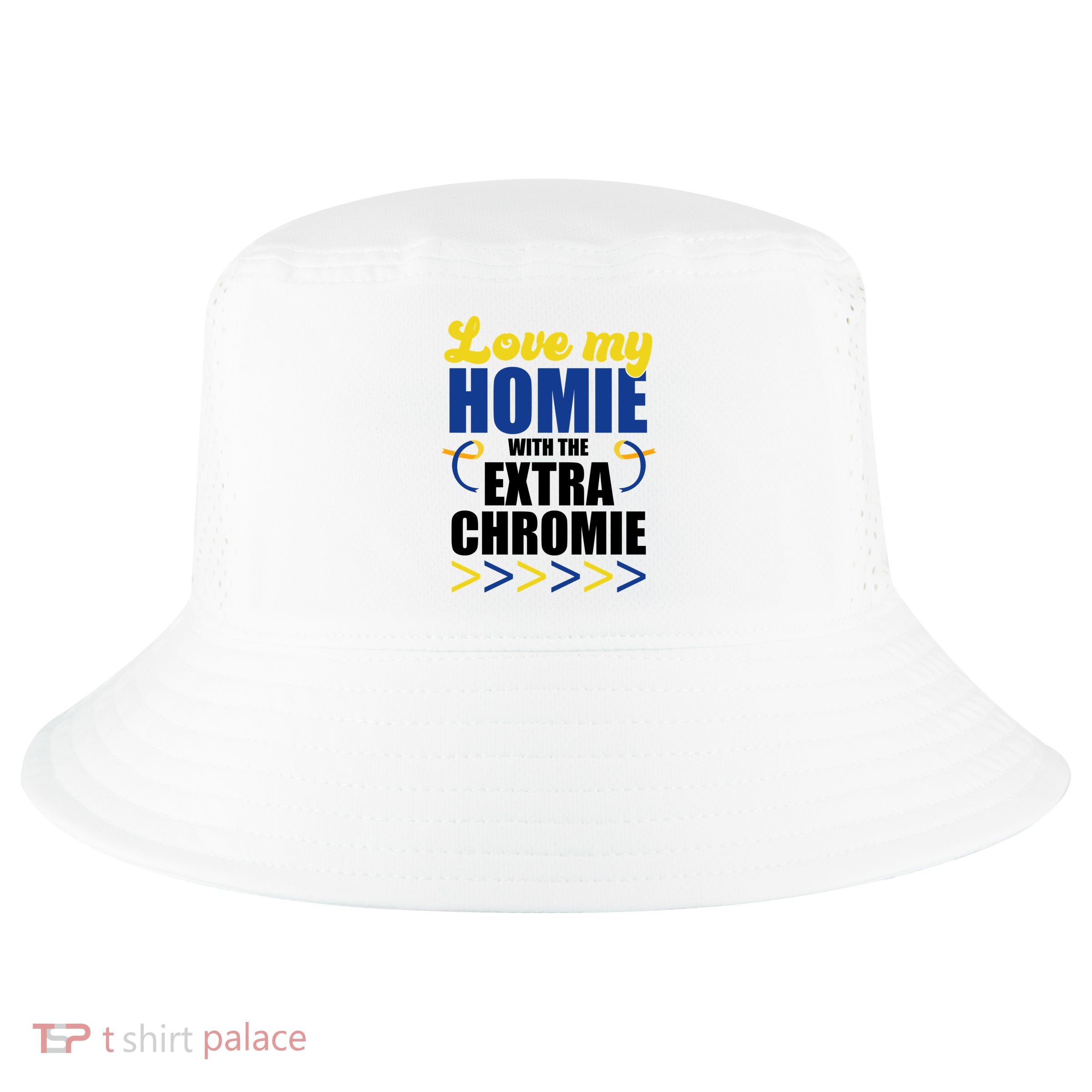 Love My Homie With The Extra Chrome Down Syndrome Cool Comfort Performance Bucket Hat