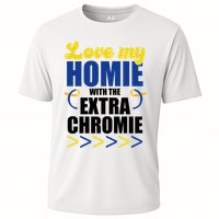 Love My Homie With The Extra Chrome Down Syndrome Cooling Performance Crew T-Shirt
