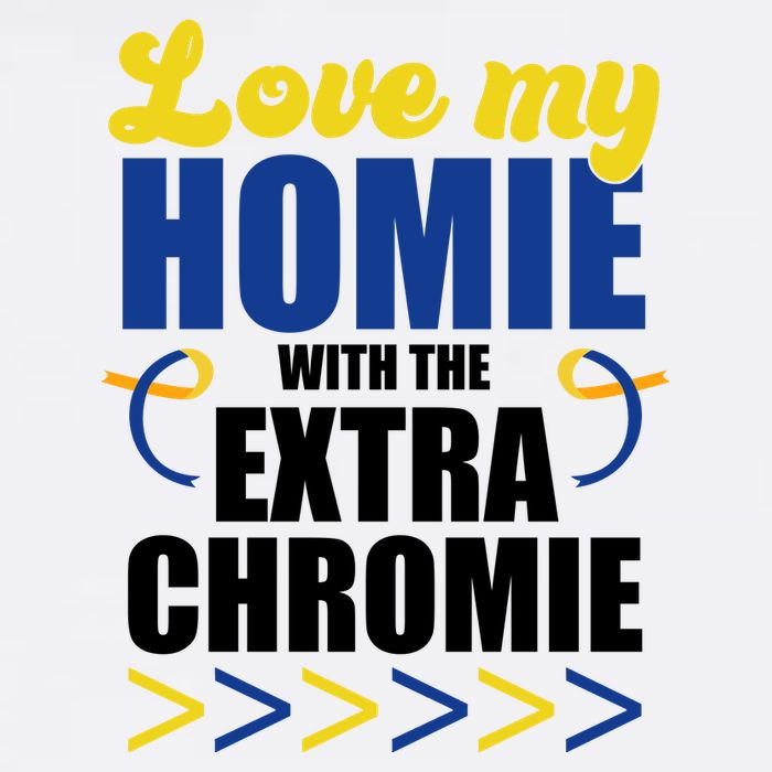 Love My Homie With The Extra Chrome Down Syndrome Cooling Performance Crew T-Shirt