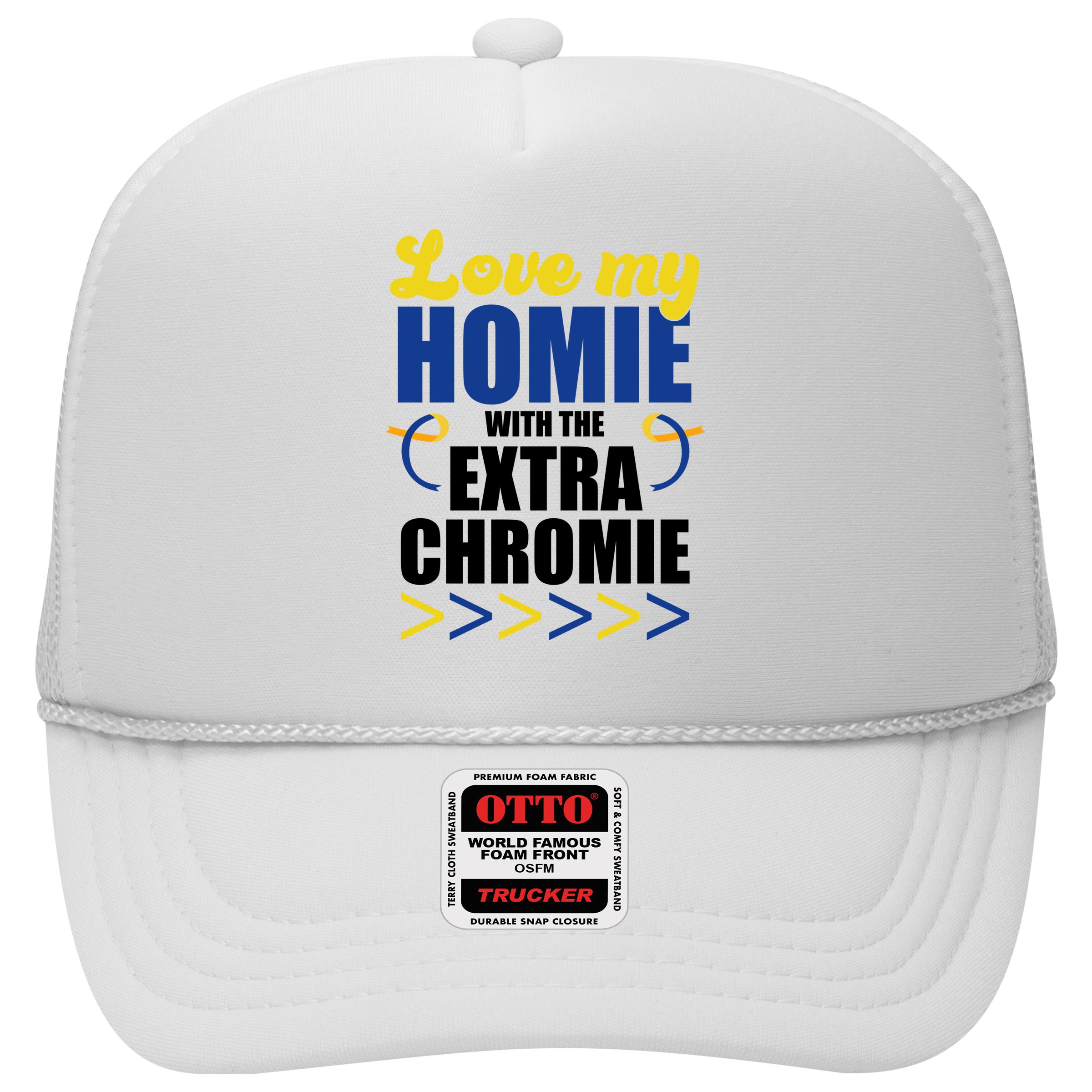 Love My Homie With The Extra Chrome Down Syndrome Hat