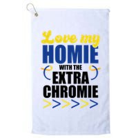 Love My Homie With The Extra Chrome Down Syndrome Golf Towel