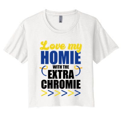 Love My Homie With The Extra Chrome Down Syndrome Crop Top