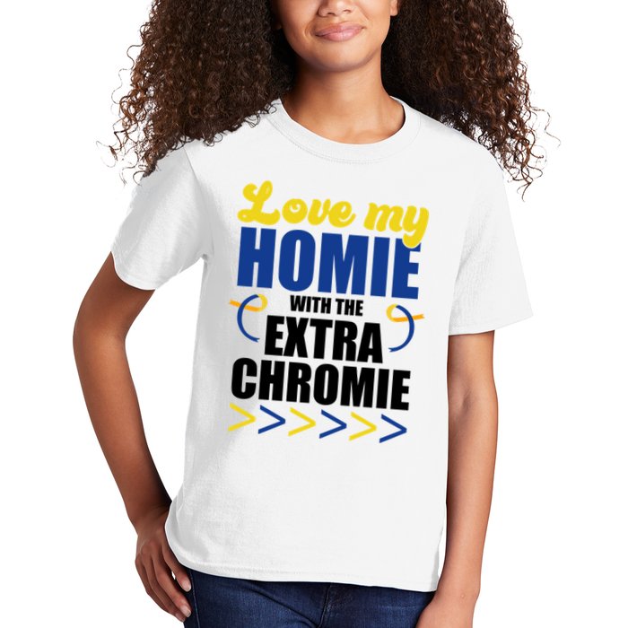 Love My Homie With The Extra Chrome Down Syndrome Kids T-Shirt