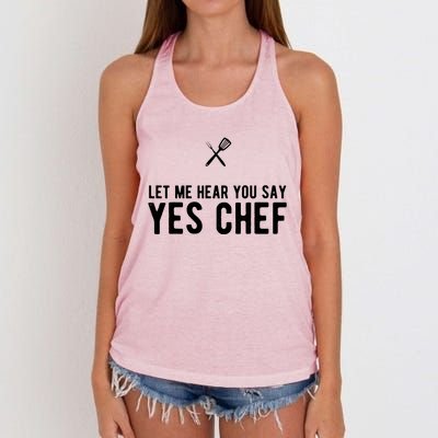 Let Me Hear You Say Yes Chef Cooking Cook Gift Women's Knotted Racerback Tank