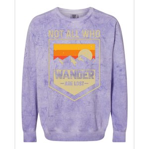 Lake Mountain Hiking Not All Those Who Wander Are Lost Colorblast Crewneck Sweatshirt