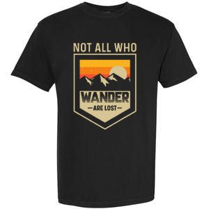 Lake Mountain Hiking Not All Those Who Wander Are Lost Garment-Dyed Heavyweight T-Shirt