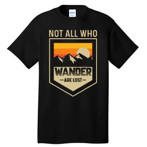 Lake Mountain Hiking Not All Those Who Wander Are Lost Tall T-Shirt