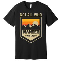 Lake Mountain Hiking Not All Those Who Wander Are Lost Premium T-Shirt