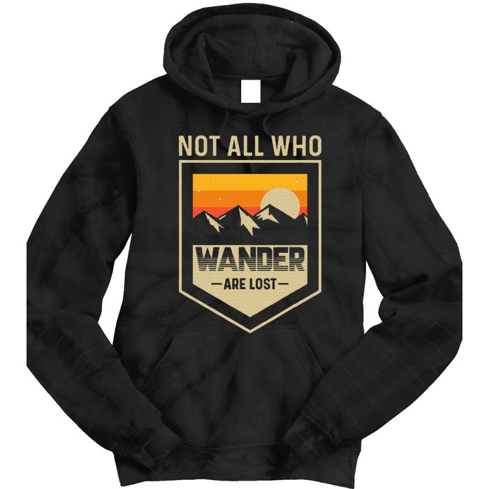 Lake Mountain Hiking Not All Those Who Wander Are Lost Tie Dye Hoodie