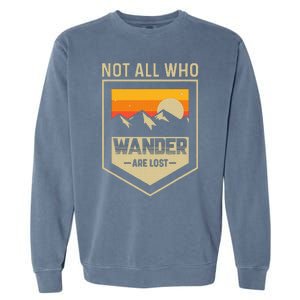 Lake Mountain Hiking Not All Those Who Wander Are Lost Garment-Dyed Sweatshirt