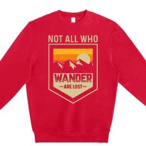 Lake Mountain Hiking Not All Those Who Wander Are Lost Premium Crewneck Sweatshirt