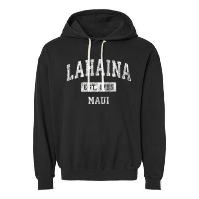 Lahaina Maui Hawaii Hi Vintage Established Sports Garment-Dyed Fleece Hoodie
