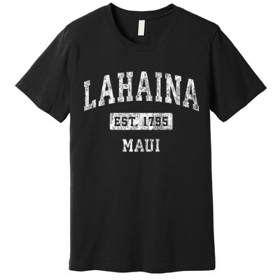 Lahaina Maui Hawaii Hi Vintage Established Sports Premium T-Shirt