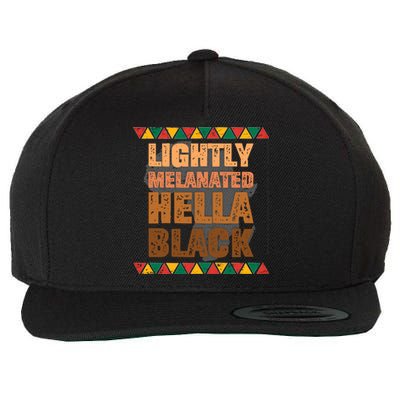 Lightly Melanated Hella Black Melanin Black History Month Gift Wool Snapback Cap