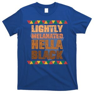 Lightly Melanated Hella Black Melanin Black History Month Gift T-Shirt