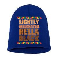 Lightly Melanated Hella Black Melanin Black History Month Gift Short Acrylic Beanie