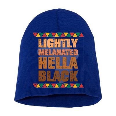 Lightly Melanated Hella Black Melanin Black History Month Gift Short Acrylic Beanie