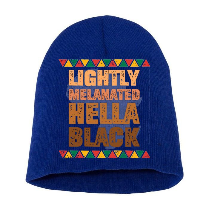 Lightly Melanated Hella Black Melanin Black History Month Gift Short Acrylic Beanie