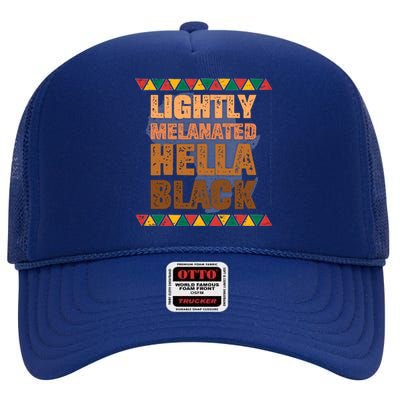 Lightly Melanated Hella Black Melanin Black History Month Gift High Crown Mesh Back Trucker Hat