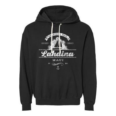 Lahaina Maui Hi Sailboat Cool Gift Vintage Nautical Tee Garment-Dyed Fleece Hoodie