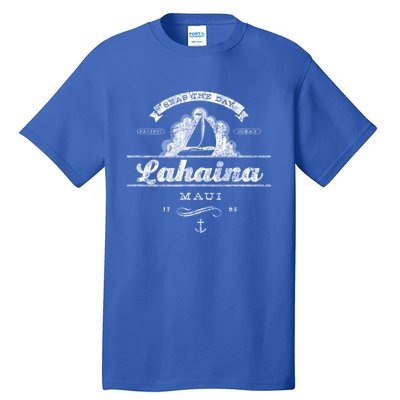 Lahaina Maui Hi Sailboat Cool Gift Vintage Nautical Tee Tall T-Shirt