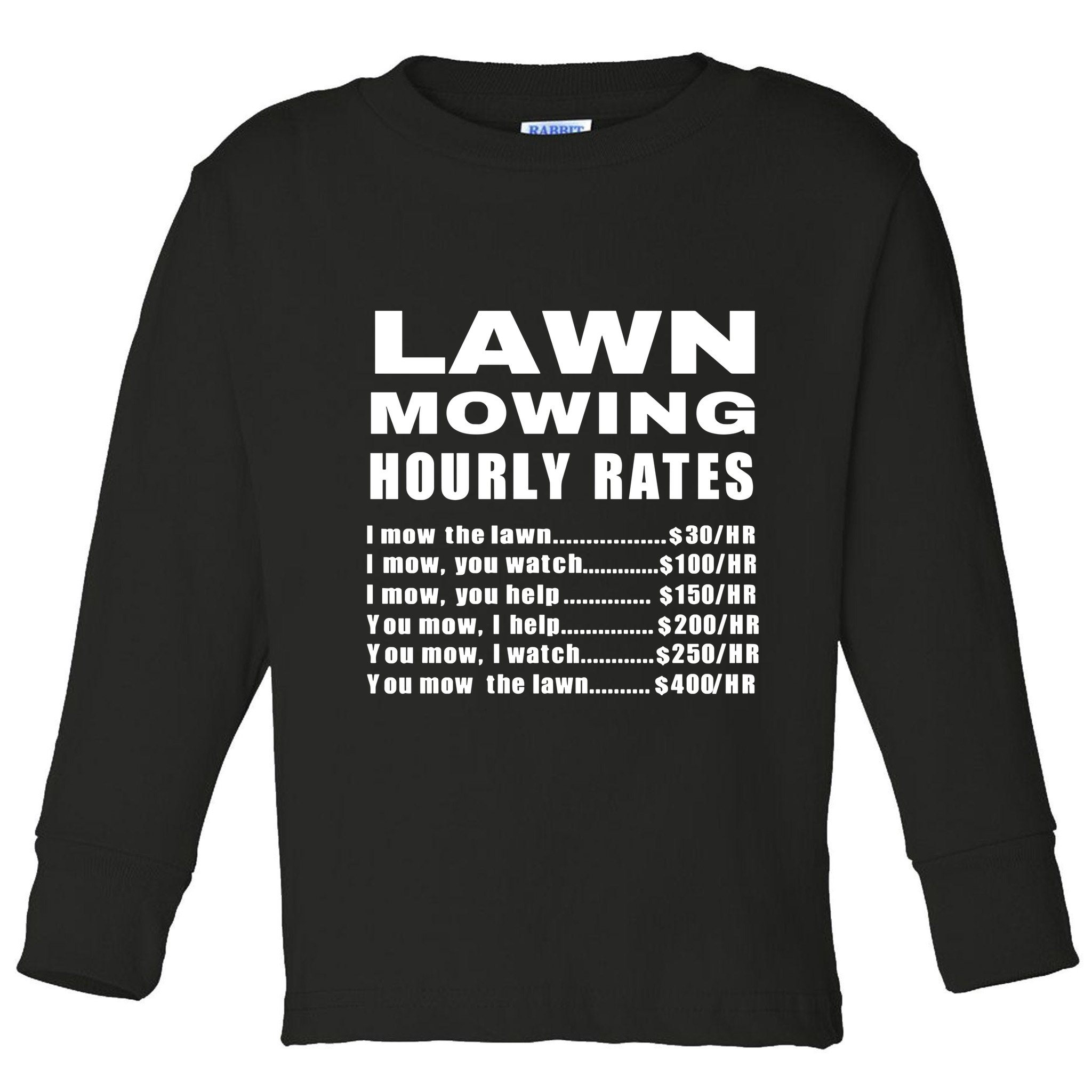 Lawn Mowing Hourly I Mow The Lawn Toddler Long Sleeve Shirt