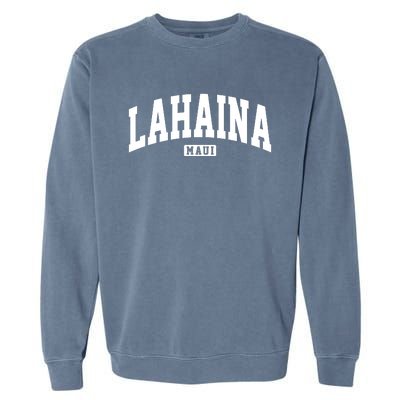 Lahaina Maui Hawaii Classic Vintage Garment-Dyed Sweatshirt