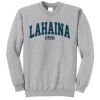 Lahaina Maui Hawaii Classic Vintage Tall Sweatshirt