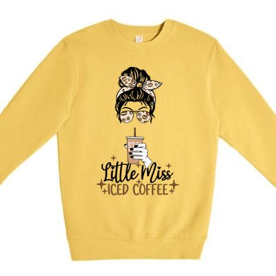 Little Miss Iced Coffee Messy Bun Cold Brew Coffee Quote Gift Premium Crewneck Sweatshirt