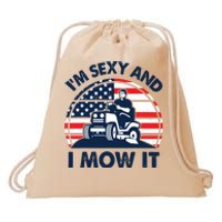 Lawn Mowing Im Sexy I Mow It Funny Mower Gardening Dad Drawstring Bag