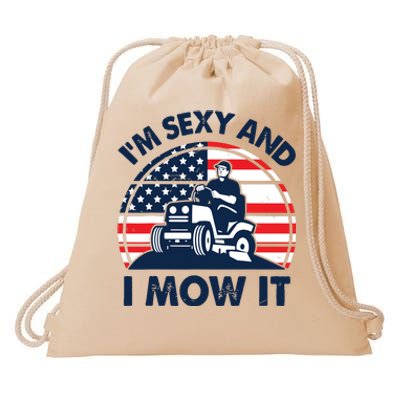 Lawn Mowing Im Sexy I Mow It Funny Mower Gardening Dad Drawstring Bag