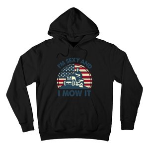 Lawn Mowing Im Sexy I Mow It Funny Mower Gardening Dad Hoodie