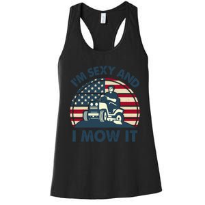 Lawn Mowing Im Sexy I Mow It Funny Mower Gardening Dad Women's Racerback Tank