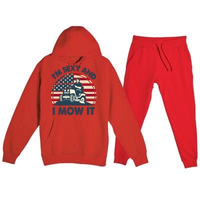 Lawn Mowing Im Sexy I Mow It Funny Mower Gardening Dad Premium Hooded Sweatsuit Set