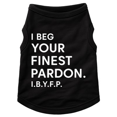 Landon Mauk I Beg Your Finest Pardon I.B.Y.F.P Doggie Tank