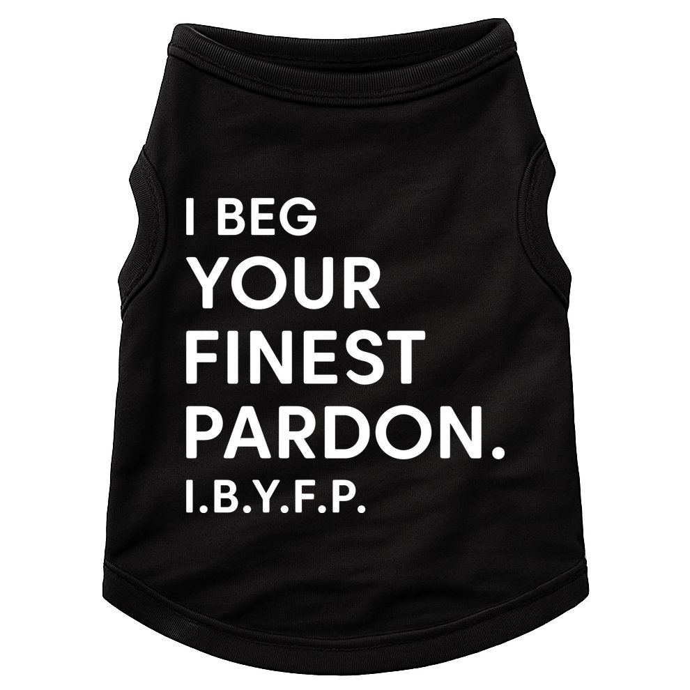 Landon Mauk I Beg Your Finest Pardon I.B.Y.F.P Doggie Tank