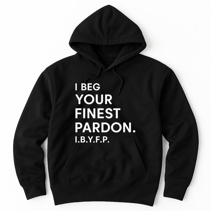 Landon Mauk I Beg Your Finest Pardon I.B.Y.F.P Hoodie