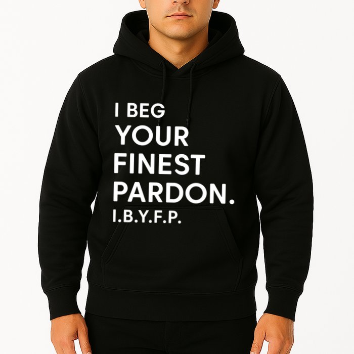 Landon Mauk I Beg Your Finest Pardon I.B.Y.F.P Hoodie